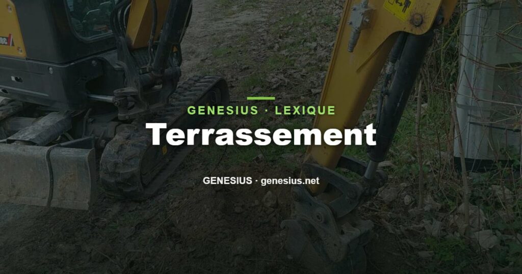 Terrassement : définition — Genesius Construction et Réseaux, Nice